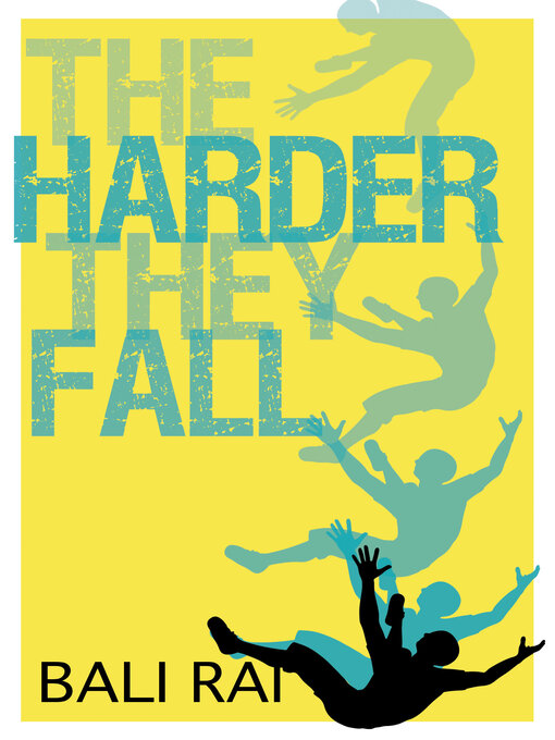 Title details for The Harder They Fall by Bali Rai - Available
